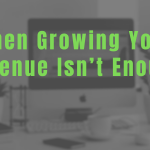 When growing your revenue isn't enough