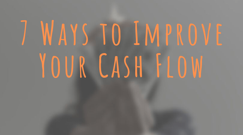 7 Ways to Improve Your Cash Flow - {1}